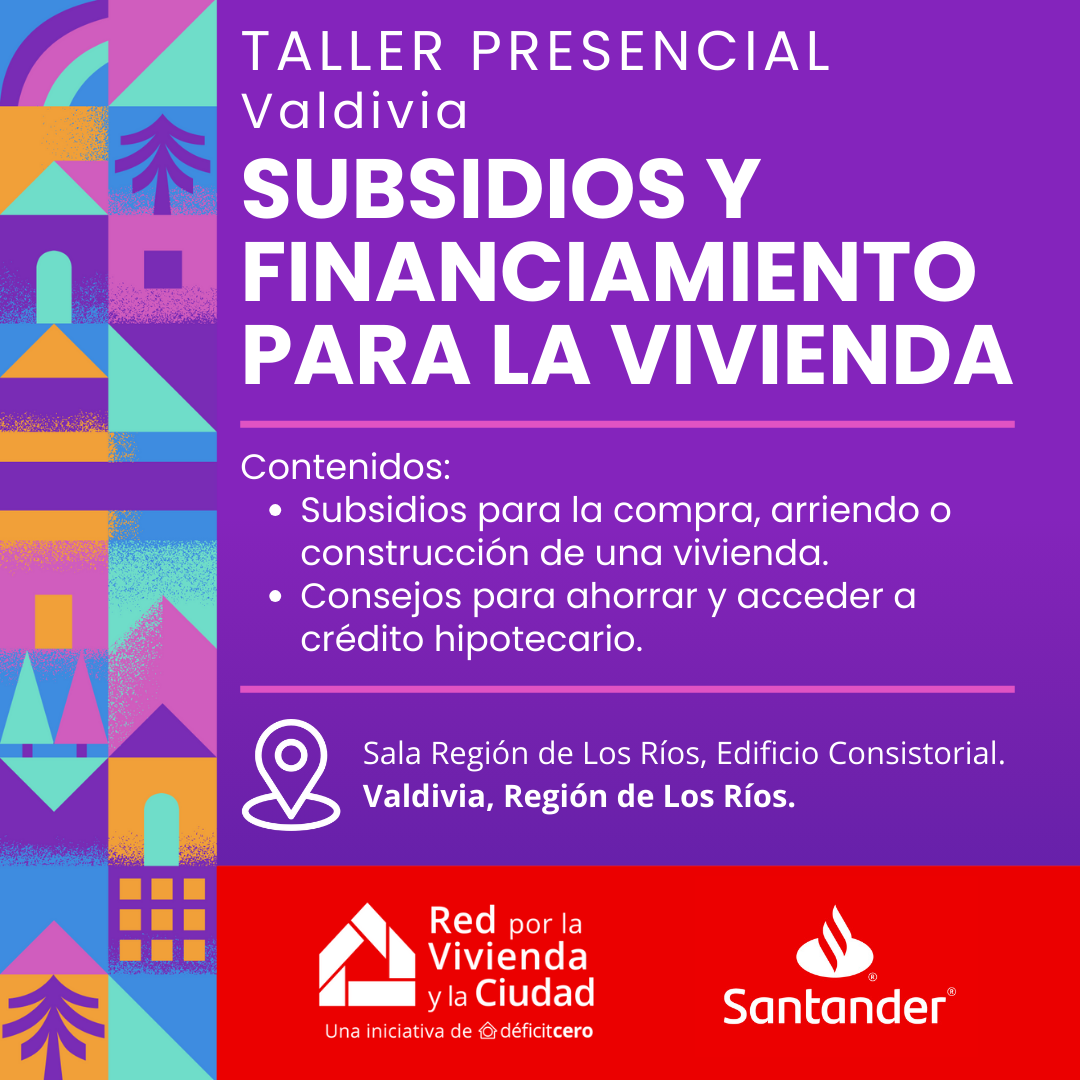 Subsidios y financiamiento para la vivienda - Valdivia