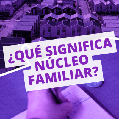 Diccionario de la Vivienda? #12 I ¿QUÉ SIGNIFICA NÚCLEO FAMILIAR?