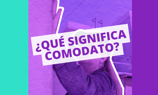 Diccionario de la Vivienda? #13 I ¿QUÉ ES COMODATO?