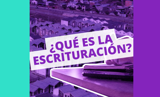 Diccionario de la Vivienda? #19 I ¿QUÉ ES LA ESCRITURACIÓN?