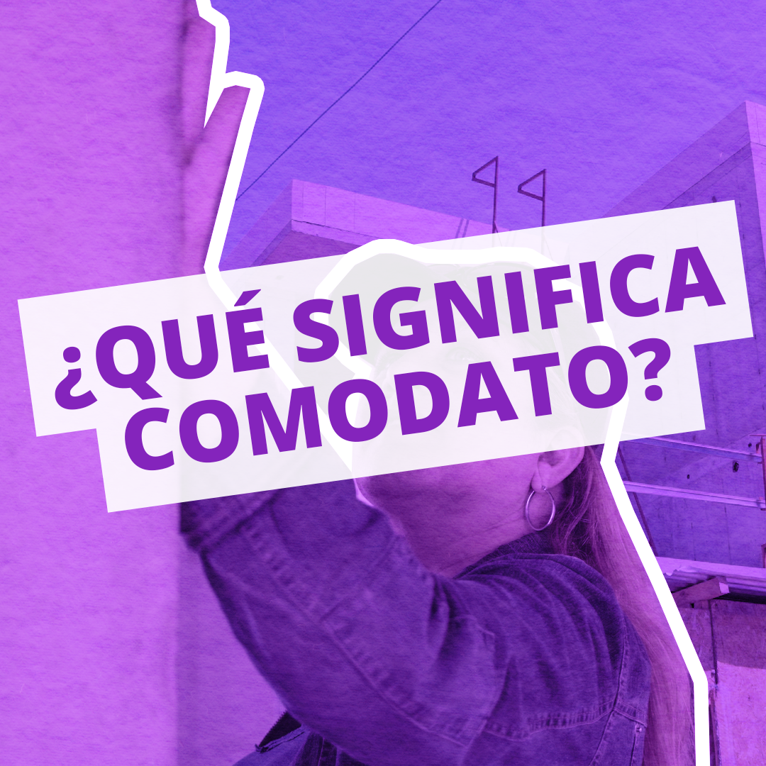 Diccionario de la Vivienda? #13 I ¿QUÉ ES COMODATO?