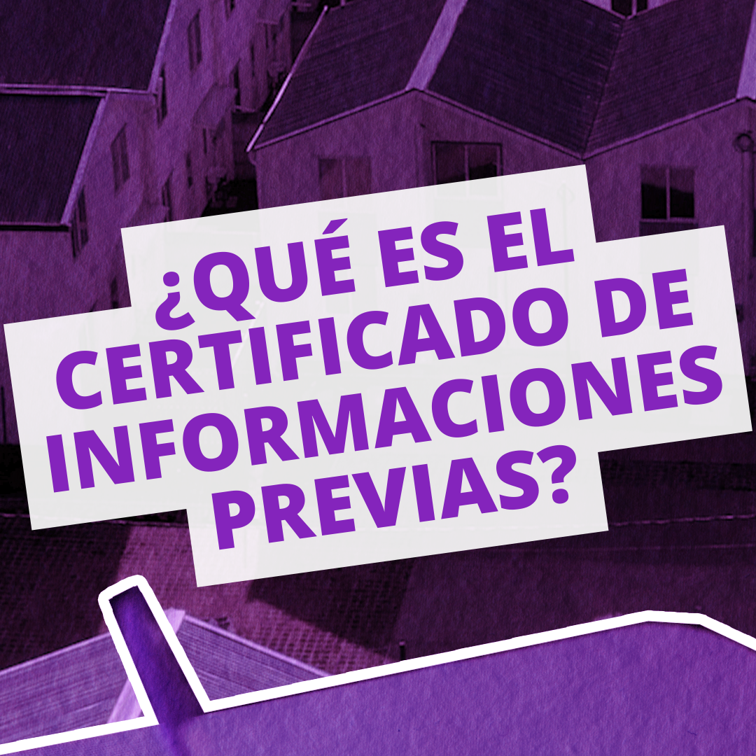 Diccionario de la Vivienda? #23 I ¿QUE ES EL CERTIFICADO DE INFORMACIONES PREVIAS?