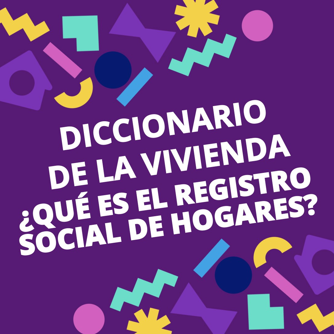 Diccionario de la Vivienda? #5 I ¿QUÉ ES EL REGISTRO SOCIAL DE HOGARES?